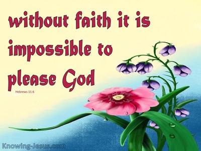 Hebrews 11:6 WIthour Faith It Is Impossible To Please God (pink)
